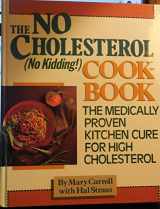 9780878579761-0878579761-The No-Cholesterol No Kidding Cookbook: The Medically Proven Kitchen Cure for High Cholesterol