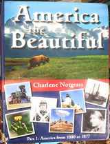 9781609990381-1609990382-AMERICA THE BEAUTIFUL Part 1: America from 1000 to 1877
