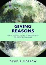 9781624666223-1624666221-Giving Reasons: An Extremely Short Introduction to Critical Thinking