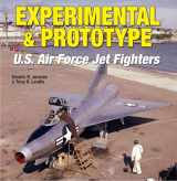 9781580071116-1580071112-Experimental & Prototype U.S. Air Force Jet Fighters (Specialty Press)