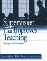 9780803967243-0803967241-Supervision That Improves Teaching: Strategies and Techniques