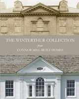 9781091597686-1091597685-The Winterthur Collection: from Connor Mill-Built Homes