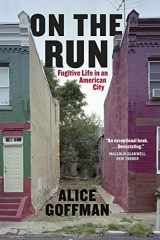 9780226275406-022627540X-On the Run: Fugitive Life in an American City (Fieldwork Encounters and Discoveries)