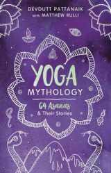 9780738770642-0738770647-Yoga Mythology: 64 Asanas and Their Stories