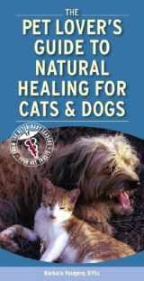 9781416029861-1416029869-Pet Lover's Guide to Natural Healing for Cats and Dogs