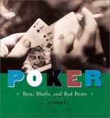 9780811827515-0811827518-Poker: Bets, Bluffs, and Bad Beats