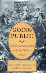 9780801481659-0801481651-Going Public: Women and Publishing in Early Modern France (Reading Women Writing)