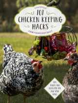 9780760360637-0760360634-101 Chicken Keeping Hacks from Fresh Eggs Daily: Tips, Tricks, and Ideas for You and your Hens