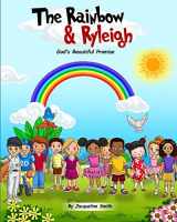 9781796238594-1796238597-The Rainbow and Ryleigh: God's Beautiful Promise