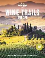 9781788689465-1788689461-Lonely Planet Wine Trails - Europe (Lonely Planet Food)