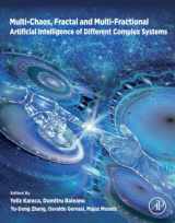 9780323900324-0323900321-Multi-Chaos, Fractal and Multi-Fractional Artificial Intelligence of Different Complex Systems: Via Theory, Complex Paradoxical Analyses and Harmonic ... Solutions Based on Mathematical Modeling