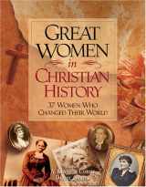 9780889652378-0889652376-Great Women In Christian History: 37 Women Who Changed Their World