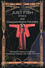 9780919666979-0919666973-Just Fish: Ethics and Canadian Marine Fisheries (Social and Economic Papers)