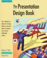 9781566040143-1566040140-The Presentation Design Book: Tips, Techniques & Advice for Creating Effective, Attractive Slides, Overheads, Multimedia Presentations, Screen Shows