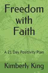 9781977090294-197709029X-Freedom with Faith: A 21 Day Positivity Plan