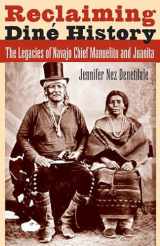 9780816526604-0816526605-Reclaiming Diné History: The Legacies of Navajo Chief Manuelito and Juanita