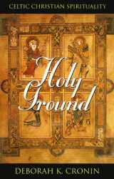 9780835808385-0835808386-Holy Ground: Celtic Christian Spirituality