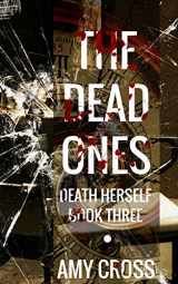 9781980698609-1980698600-The Dead Ones (Death Herself)