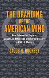 9781421420806-1421420805-The Branding of the American Mind: How Universities Capture, Manage, and Monetize Intellectual Property and Why It Matters (Critical University Studies)