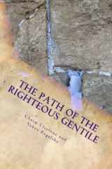 9781533699558-1533699550-The Path of the Righteous Gentile: A Practical Guide to the Seven Laws of Noah