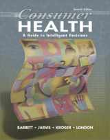 9780072323665-0072323663-Consumer Health: A Guide to Intelligent Decisions