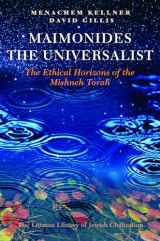 9781906764555-1906764557-Maimonides the Universalist: The Ethical Horizons of the Mishneh Torah (The Littman Library of Jewish Civilization)