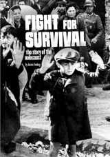 9781491484586-1491484586-Fight for Survival: The Story of the Holocaust (Tangled History)