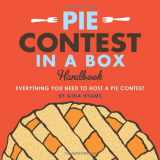 9781449401016-1449401015-Pie Contest in a Box: Everything You Need to Host a Pie Contest