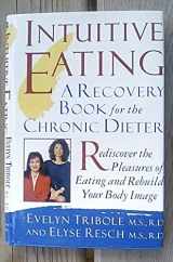 9780312130978-031213097X-Intuitive Eating: A Recovery Book for the Chronic Dieter Rediscover the Pleasures of Eating and Rebuild Your Body Image
