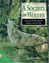 9780896583252-0896583252-A Society of Wolves: National Parks and the Battle over the Wolf