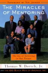 9780385499910-0385499914-The Miracles of Mentoring: The Joy of Investing in the Future