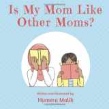 9780998978239-099897823X-Is My Mom Like Other Moms?
