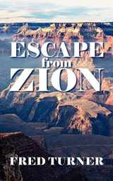 9781434359278-1434359271-Escape from Zion: Mormon/LDS Zion