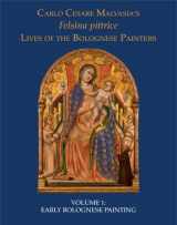 9781905375844-1905375840-Felsina Pittrice: Volume I - Early Bolognese Painting (Felsina Pittrice: The Lives of the Bolognese Painters)