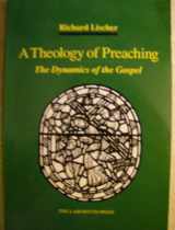 9780939464531-0939464535-A Theology of Preaching: The Dynamics of the Gospel