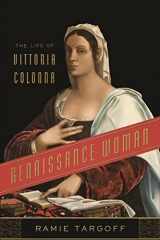 9780374538224-0374538220-Renaissance Woman: The Life of Vittoria Colonna