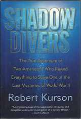 9780375508585-0375508589-Shadow Divers: The True Adventure of Two Americans Who Risked Everything to Solve One of the Last Mysteries of World War II