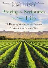 9780310361602-0310361605-Praying the Scriptures for Your Life: 31 Days of Abiding in the Presence, Provision, and Power of God