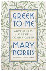 9781922268242-1922268240-Greek to Me: Adventures of the Comma Queen