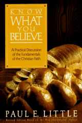 9780896930452-0896930459-Know What You Believe: A Practical Discussion of the Fundamentals of the Christian Faith