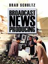 9781412906715-1412906717-Broadcast News Producing