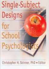 9780789028266-0789028263-Single-Subject Designs for School Psychologists