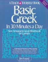 9780871232854-0871232855-Basic Greek in Thirty Minutes a Day: New Testament Greek Workbook for Laymen