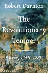 9781324035589-1324035587-The Revolutionary Temper: Paris, 1748-1789