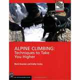 9780898867497-0898867495-Alpine Climbing: Techniques to Take You Higher (Mountaineers Outdoor Expert)