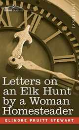 9781944529765-1944529764-Letters on an Elk Hunt by a Woman Homesteader