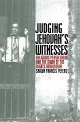 9780700610082-0700610081-Judging Jehovah's Witnesses: Religious Persecution and the Dawn of the Rights Revolution