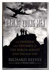 9781416541196-1416541195-Daring Young Men: The Heroism and Triumph of The Berlin Airlift-June 1948-May 1949