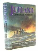 9781860199172-1860199178-Jutland : The German Perspective - A New View of the Great Battle, 31 May 1916