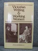 9780745600710-0745600719-Victorian Writing and Working Women (Feminist Perspectives)